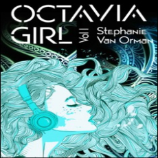 Octavia Girl Volume 1 Octavia Girl Volume 1